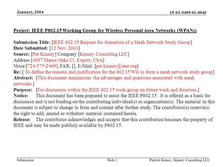 15-03-0499-01-0040 Submission January, 2004 Patrick Kinney, Kinney Consulting LLCSlide 1 Project: IEEE P802.15 Working Group for Wireless Personal Area.