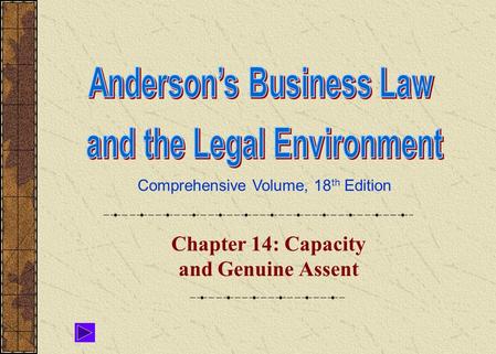 Comprehensive Volume, 18 th Edition Chapter 14: Capacity and Genuine Assent.