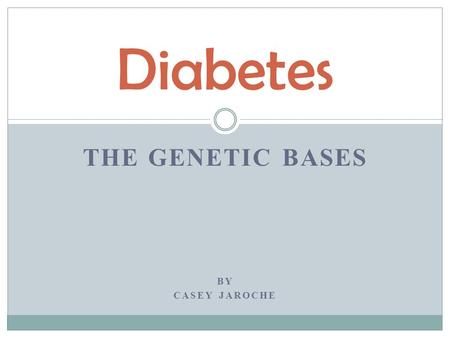 The genetic bases BY Casey Jaroche