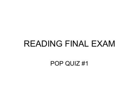 READING FINAL EXAM POP QUIZ #1. QUESTION #1 Words surrounding an unknown word that provide clues to its meaning are called ______________ _______.
