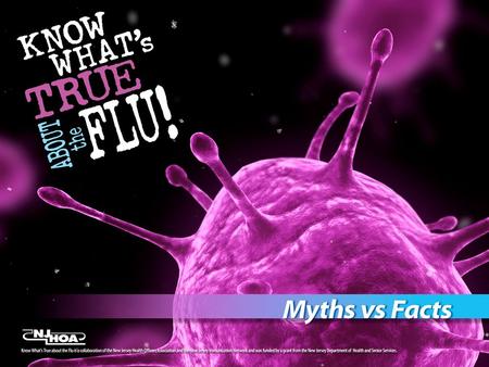 Myth or Fact? I’m healthy. I don’t need the flu vaccine.