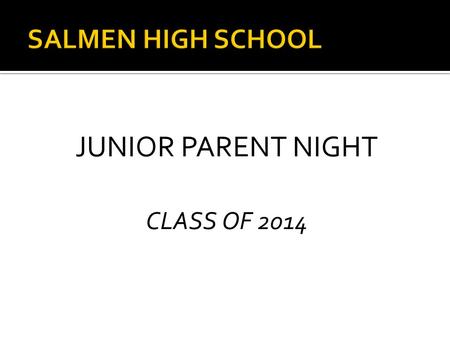 JUNIOR PARENT NIGHT CLASS OF 2014.  Junior/Senior Counselors:  Mrs. Anderson: Students with last name A-J  Mrs. Lyons: Students with last names K-Z.