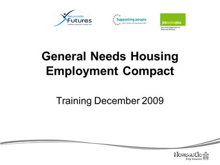 General Needs Housing Employment Compact Training December 2009.