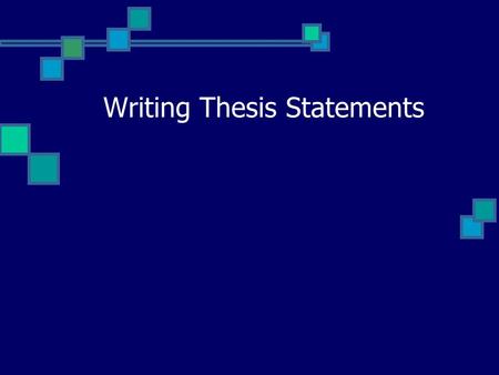 Writing Thesis Statements. So, you’ve been given an essay topic… Read all the instructions! Underline key words Think of examples Write down ideas Organize.