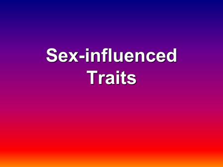 Sex-influenced Traits