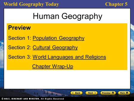 World Geography TodayChapter 5 Human Geography Preview Section 1: Population GeographyPopulation Geography Section 2: Cultural GeographyCultural Geography.