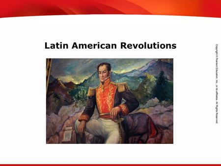 TEKS 8C: Calculate percent composition and empirical and molecular formulas. Latin American Revolutions.