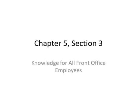 Knowledge for All Front Office Employees