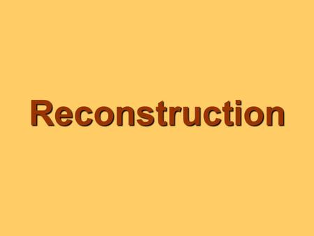 Reconstruction What was the period when the federal government tried to rebuild the South and restore the Union after the Civil War? ReconstructionReconstruction.