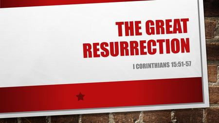 The Great resurrection