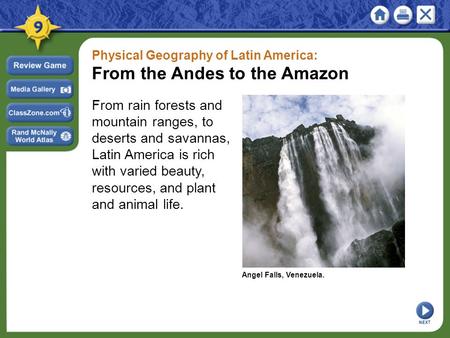 Physical Geography of Latin America: From the Andes to the Amazon From rain forests and mountain ranges, to deserts and savannas, Latin America is rich.