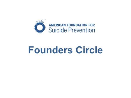 Founders Circle. Named in honor of our founding survivor families and scientists, The Founders Circle has been established to recognize those individuals.