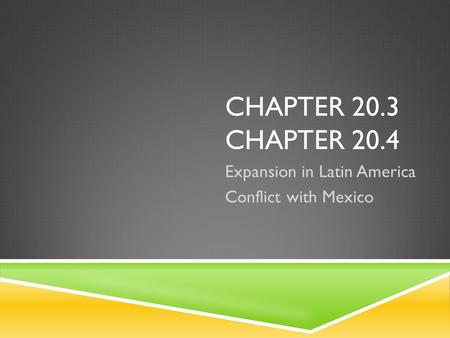 Expansion in Latin America Conflict with Mexico