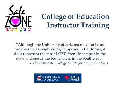 College of Education Instructor Training “ Although the University of Arizona may not be as progressive as neighboring campuses in California, it does.
