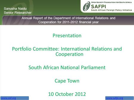 Presentation Portfolio Committee: International Relations and Cooperation South African National Parliament Cape Town 10 October 2012 Sanusha Naidu Senior.