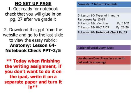 NO SET UP PAGE 1. Get ready for notebook check that you will glue in on pg. 27 after we grade it 2. Download this ppt from the website and go to the last.