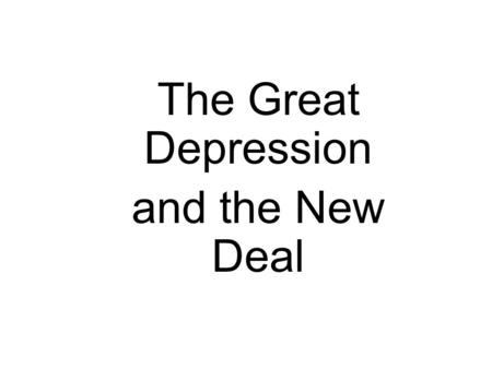 The Great Depression and the New Deal. The Crash of 1929 October 29, 1929 –Black Tuesday –One of the worst days in the history of the N.Y. Stock Exchange.