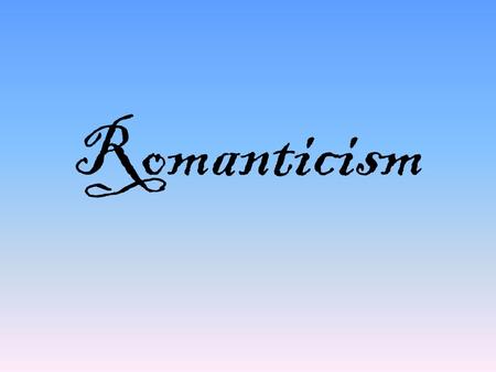 Romanticism. The Romantic Movement e Began in the 1790s and peaked in the 1820s. e Mostly in Northern Europe, especially in Britain and Germany. e A reaction.