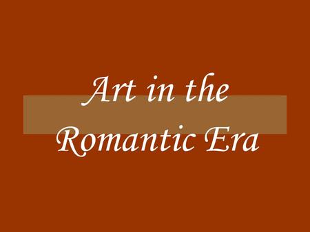 Art in the Romantic Era.