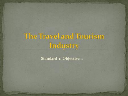 Standard 1: Objective 1. Hospitality Industry: Businesses associated with food/service management or lodging. Includes: Hotels, Motels, Inns Bed and Breakfasts.