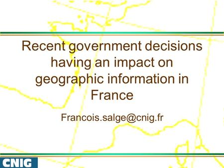 Recent government decisions having an impact on geographic information in France