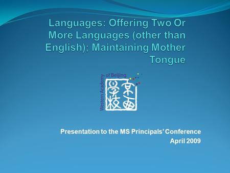 Presentation to the MS Principals’ Conference April 2009.