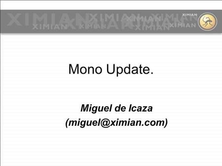 Mono Update. Miguel de Icaza