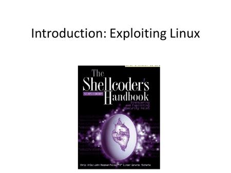 Introduction: Exploiting Linux. Basic Concepts Vulnerability A flaw in a system that allows an attacker to do something the designer did not intend,