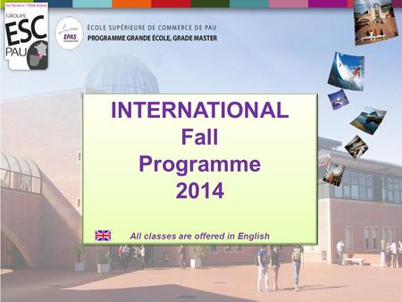 INTERNATIONAL Fall Programme 2014 All classes are offered in English INTERNATIONAL Fall Programme 2014 All classes are offered in English.