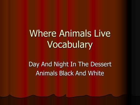 Where Animals Live Vocabulary Day And Night In The Dessert Animals Black And White.