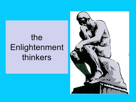 the Enlightenment thinkers