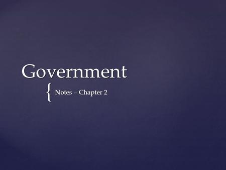 { Government Notes – Chapter 2.   English colonists brought with them heritage of freedom & principles of govt   Concept of limited govt (dating from.