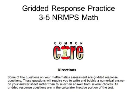 Gridded Response Practice 3-5 NRMPS Math.