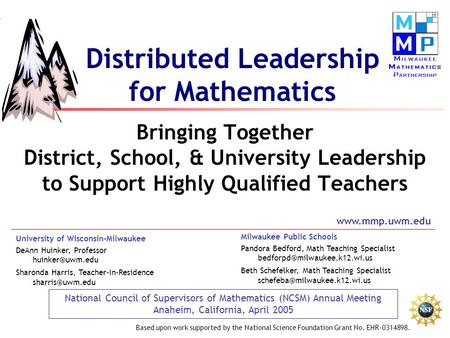 Distributed Leadership for Mathematics Bringing Together District, School, & University Leadership to Support Highly Qualified Teachers University of Wisconsin-Milwaukee.