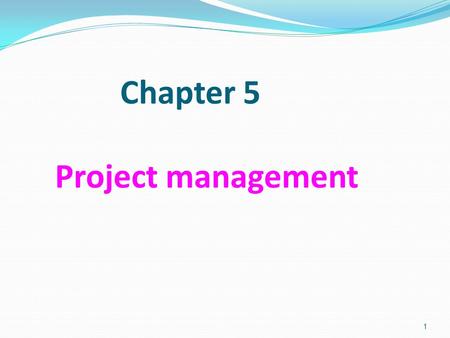 1 Chapter 5 Project management. 2 Project management : Is Organizing, planning and scheduling software projects.