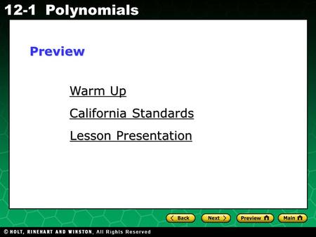 Holt CA Course 1 12-1Polynomials Warm Up Warm Up Lesson Presentation Lesson Presentation California Standards California StandardsPreview.