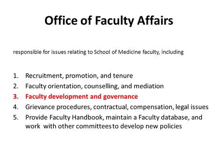 Office of Faculty Affairs responsible for issues relating to School of Medicine faculty, including 1.Recruitment, promotion, and tenure 2.Faculty orientation,