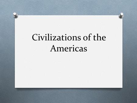 Civilizations of the Americas. Mexico and Central America First cities began as religious centers (China?) Then developed into City-States Not built on.