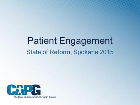 Patient Engagement State of Reform, Spokane 2015.