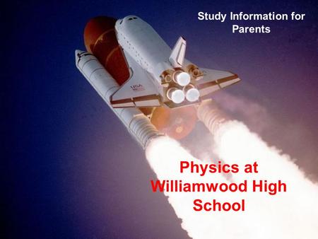 Study Information for Parents Physics at Williamwood High School.