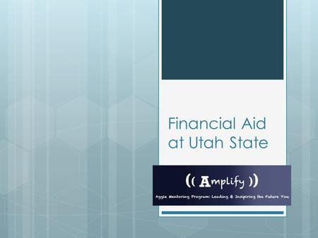 Financial Aid at Utah State. Before you Apply Apply Early  Because of complex federal requirements, it can take several weeks to process your application.