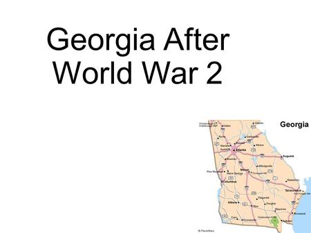 Georgia After World War 2. Farming in Georgia Agricultural Adjustment Act: program that paid farmers to grow less cotton. Cotton becomes less popular,