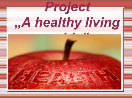 Project „A healthy living guide“