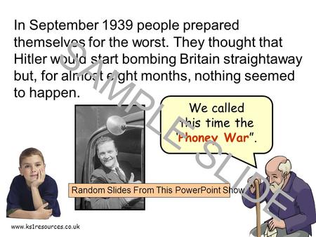 Www.ks1resources.co.uk In September 1939 people prepared themselves for the worst. They thought that Hitler would start bombing Britain straightaway but,