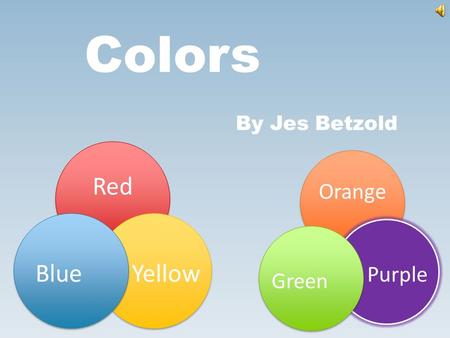Colors By Jes Betzold Red YellowBlue Orange PurpleGreen.
