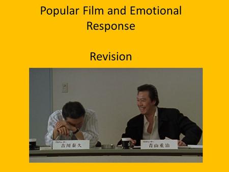 Popular Film and Emotional Response Revision. Explore some of the ways in which the spectator’s emotional response to popular films is the result of visual.
