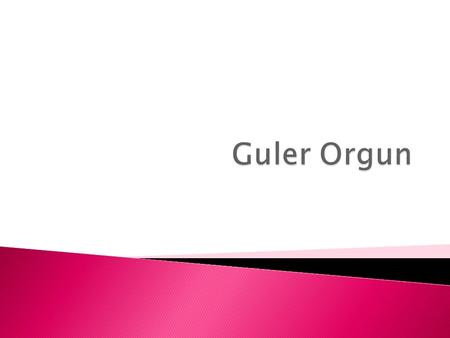 Guler was born in Istanbul in 1937, but shortly after she was born her family moved to Europe.