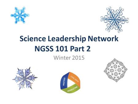 Winter 2015 Science Leadership Network NGSS 101 Part 2.