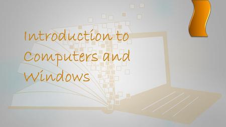 Introduction to Computers and Windows. Overview  What is a computer?  What is an operating system?  Starting and Shutting Down a computer  The mouse.