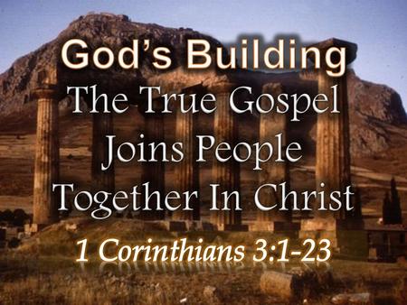 1 Corinthians 3:1-23 (NKJV) 1 And I, brethren, could not speak to you as to spiritual people but as to carnal, as to babes in Christ. 2 I fed you with.